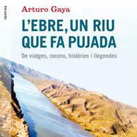Llibre 'L'Ebre, un riu que fa pujada' d'Arturo Gaya