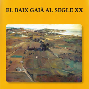 Llibre, ‘Història del Baix Gaià. Segle XX’, Jordi Suñé