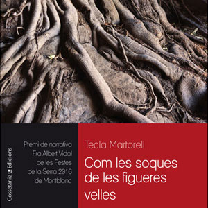 Llibre 'Com les soques de les figueres velles' de Tecla Martorell