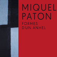 Exposició 'Formes d'un anhel' de Miquel Paton