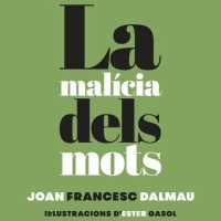 La malícia dels mots, Joan Francesc Dalmau, presentació, llibre, literatura, març, Mollerussa, 2017, Surtdecasa Ponent