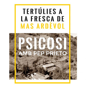 Xerrada amb Pep Prieto a Porrera, psicosi