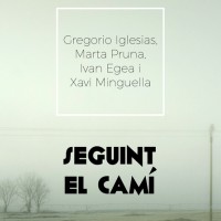 Seguint el camí, exposicio, Juneda, art, Gregorio Iglesias, Marta Pruna, Ivan Egea, Xavi Minguell Seguint el camí, exposicio, Juneda, art, Gregorio Iglesias, Marta Pruna, Ivan Egea, Xavi Minguell