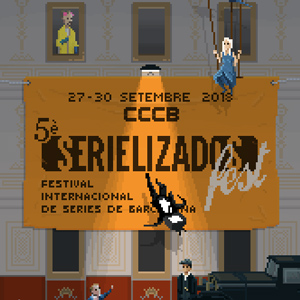 Serielizados Fest - Barcelona 2018