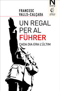 Llibre 'Un regal per al Führer. Cada dia era l'últim' 