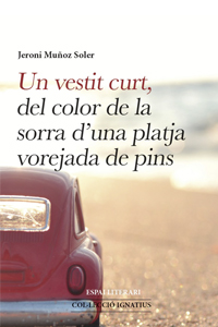 Un vestit curt, del color de la sorra d’una platja vorejada de pins, de Jeroni Muñoz