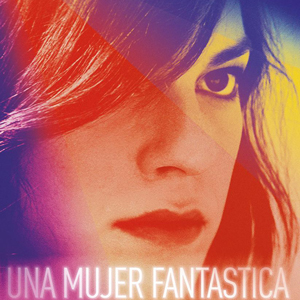 Una mujer fantástica, pel·lícula, 