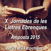 X Jornades de les Lletres Ebrenques - Amposta 2015 X Jornades de les Lletres Ebrenques - Amposta 2015