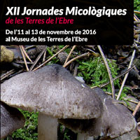 XII Jornades Micològiques de les Terres de l'Ebre - 2016