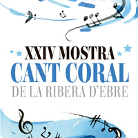 XXIV Mostra de Cant Coral de la Ribera d'Ebre - 2018