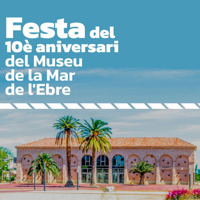 Festa 10 anys Museu de la Mar de l'Ebre, La Ràpita, 2023