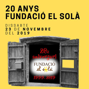 Cloenda 20è aniversari Fundació El Solà - La Fatarella 2019
