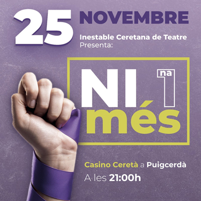 25N a Puigcerdà, 'Ni una més', Inestable Ceretana de Teatre, Puigcerdà, 2022