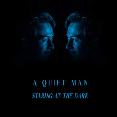 A Quiet Man - Staring at the dark