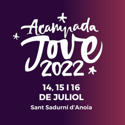 Acampada Jove - Sant Sadurní d'Anoia 2022