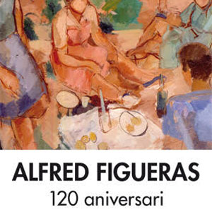 Exposició 'Alfred Figueras. 120 aniversari'