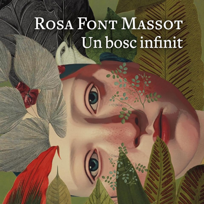 Llibre 'Un bosc infinit', de Rosa Font Massot