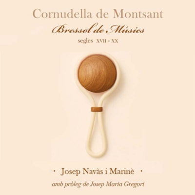 Llibre 'Cornudella del Montsant, bressol de músics (s. XVII-XX)' de Josep Navàs Mariné