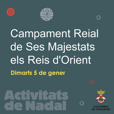 Campament Reial de Ses Majestat els Reis d'Orient a Porqueres, 2021