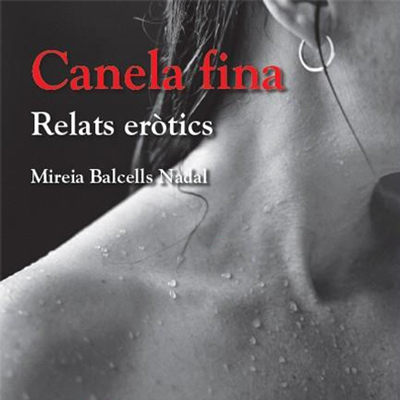 Llibre 'Canela fina. Relats eròtics' de Mireia Balcells Nadal