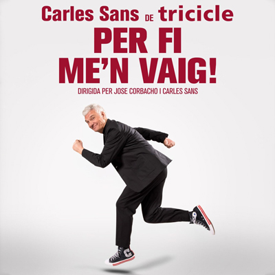 Espectacle 'Per fi me'n vaig!' de Carles Sans