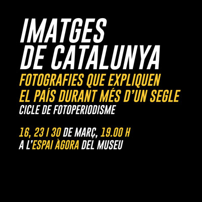 Cicle de fotoperiodisme 'Imatges de Catalunya' - Museu d'Història de Catalunya 2022