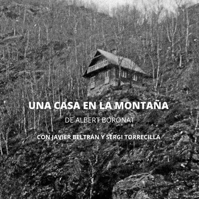 Teatre 'Una casa en la montaña', d'Albert Boronat