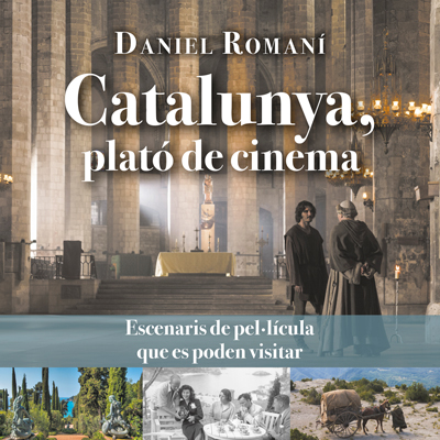 Llibre 'Catalunya, plató de cinema', de Daniel Romaní