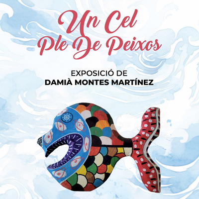 Exposició 'Un Cel Ple de Peixos' de Damià Montes