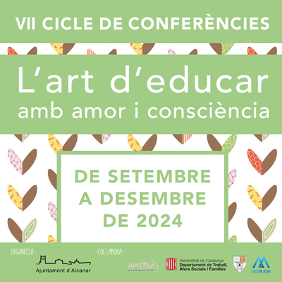 VII Cicle de conferències 'L'art d'educar amb amor i consciència' - Alcanar 2024