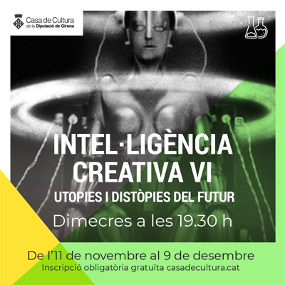 Cicle 'Intel·ligència Creativa', Casa de Cultura, Girona, 2020