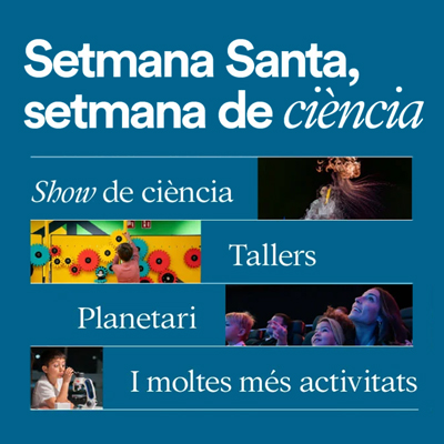 Setmana Santa, Setmana de Ciència al Museu de la Ciència, CosmoCaixa, Barcelona, 2026