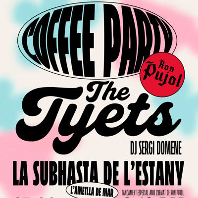 Coffee Party amb The Tyets - L'Ametlla de Mar 2025