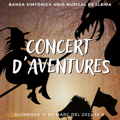 Concert d'Aventures, de la Banda Simfònica Unió Musical de Lleida, 2022