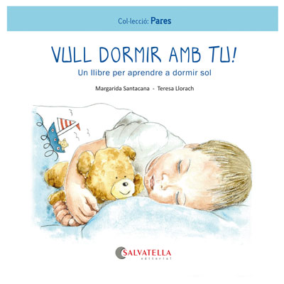 Llibre 'Vull dormir amb tu! Un llibre per aprendre a dormir sol', de Margarida Santacana i Teresa Llorach