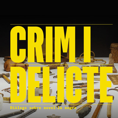 Cicle de diàlegs 'Crim i delicte. Diàlegs sobre novel·la negra', Museu d'Història de Catalunya, 2023