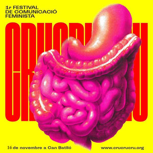 Crucrucru. 1r Festival de Comunicació Feminista - Barcelona 2019