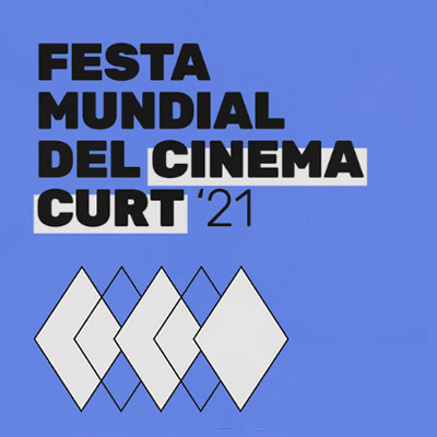 El Dia Més Curt, Festa Mundial del Cinema Curt, 2021