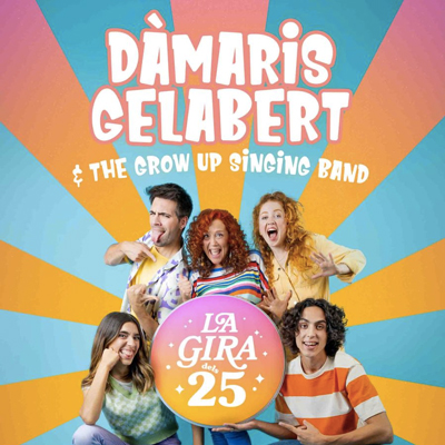 Dàmaris Gelabert & The Grow up singing Band, La gira dels 25, 2023