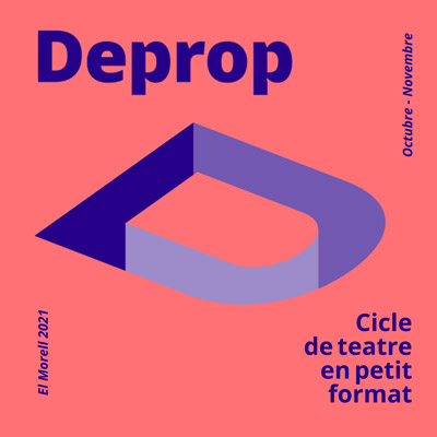 Cicle Deprop, teatre en petit format, El Morell, 2021