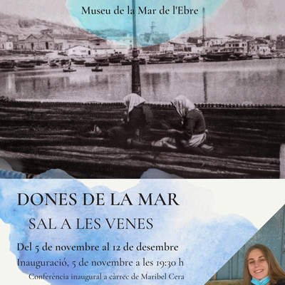 Exposició 'Dones de la Mar. Sal a les venes' - Museu de la Mar de l'Ebre 2021