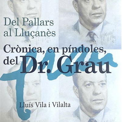 Llibre 'Dr. Grau: del Pallars al Lluçanès', de Lluís Vila i Vilalta