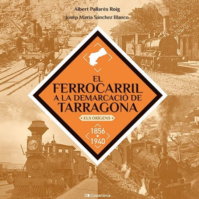 Llibre 'El ferrocarril a la demarcació de Tarragona'