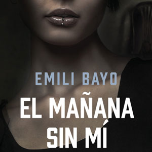 Llibre 'El mañana sin mí' - Emili Bayo