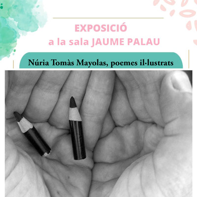 Exposició 'Núria Tomàs Mayolas, poemes il·lustrats'