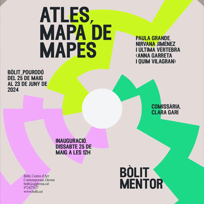 Exposició 'Atles, mapa de mapes', Bòlit Mentor, Bòlit, 2024