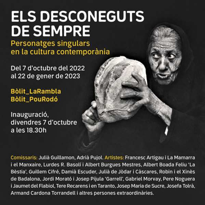 Exposició 'Els desconeguts de sempre', Bòlit La Rambla i Bòlit Pou Rodó, 2022