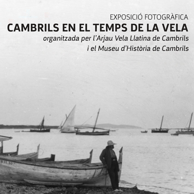 Exposició 'Cambrils en temps de vela', Arjau Vela Llatina, Cambrils. 2023