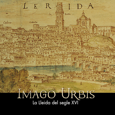 Exposició 'Imago Urbis. La Lleida del segle XVI' al Museu de Lleida, 2022