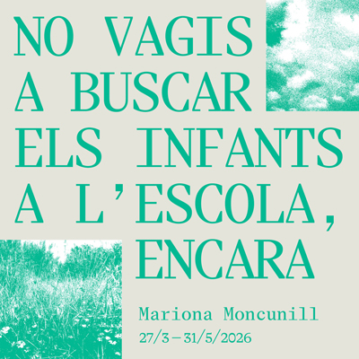 Exposició 'No vagis a buscar els infants a l'escola, encara' de Mariona Moncunill, 2026